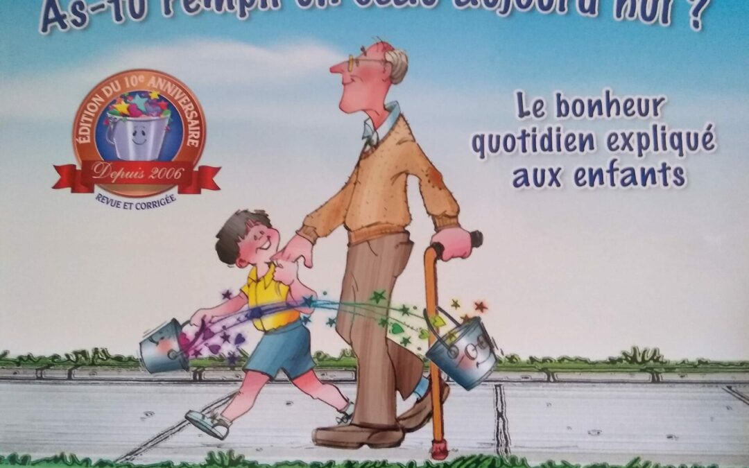 As-tu rempli un seau aujourd&rsquo;hui ? Cultiver l&rsquo;optimisme !