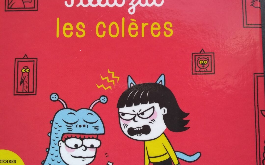 Les petites histoires d&rsquo;Isabelle Filliozat : les colères