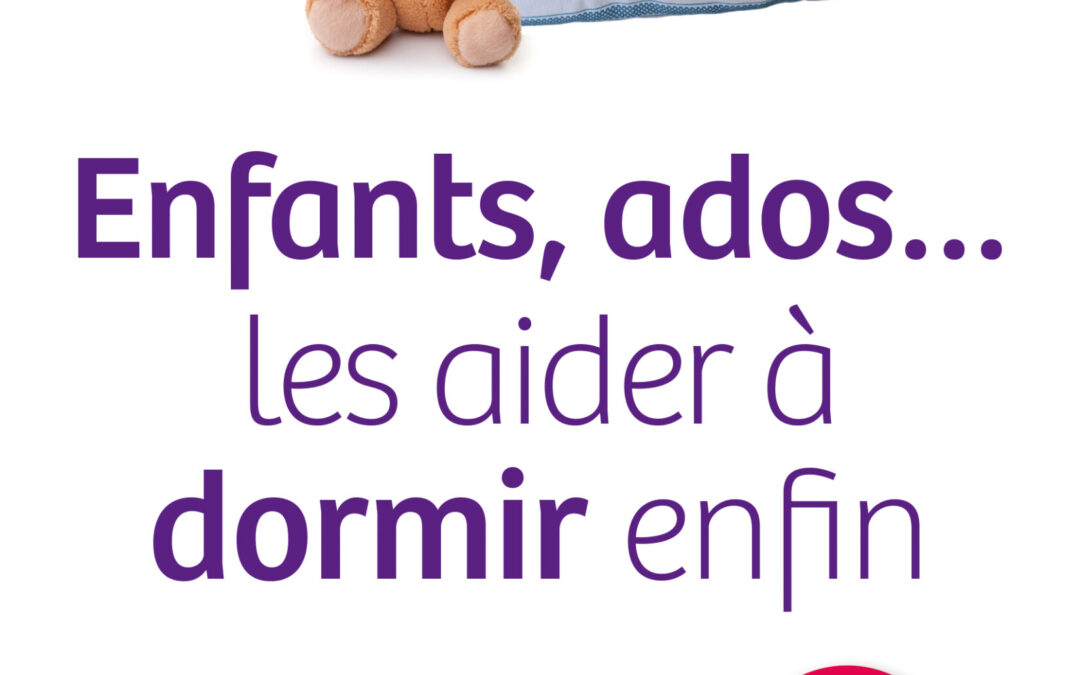 Enfants, Ados… les aider à dormir enfin